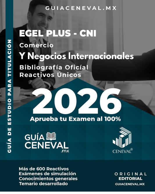 Guía Ceneval EGEL Plus Comercio Internacional 2026  - Temario de Aduanas y Logística
